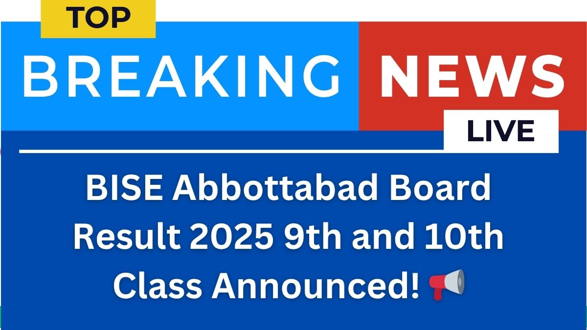 BISE Abbottabad Board Result 2025 9th and 10th Class Announced