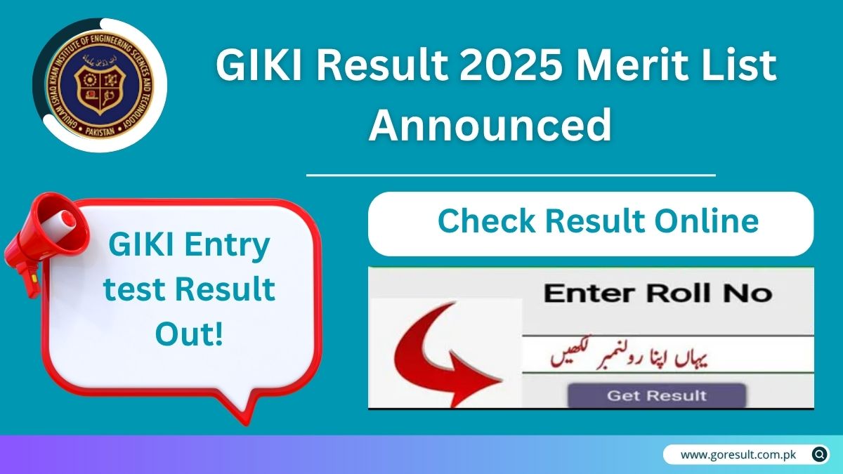 GIKI Result 2025 Announced! 📢 Check Merit List and Passing Marks