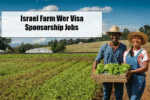 Farm Jobs in israel With Visa Sponsorship 2025