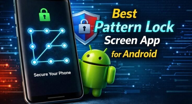 Best Pattern Lock Screen App for Android | Secure Your Phone with Gesture Lock